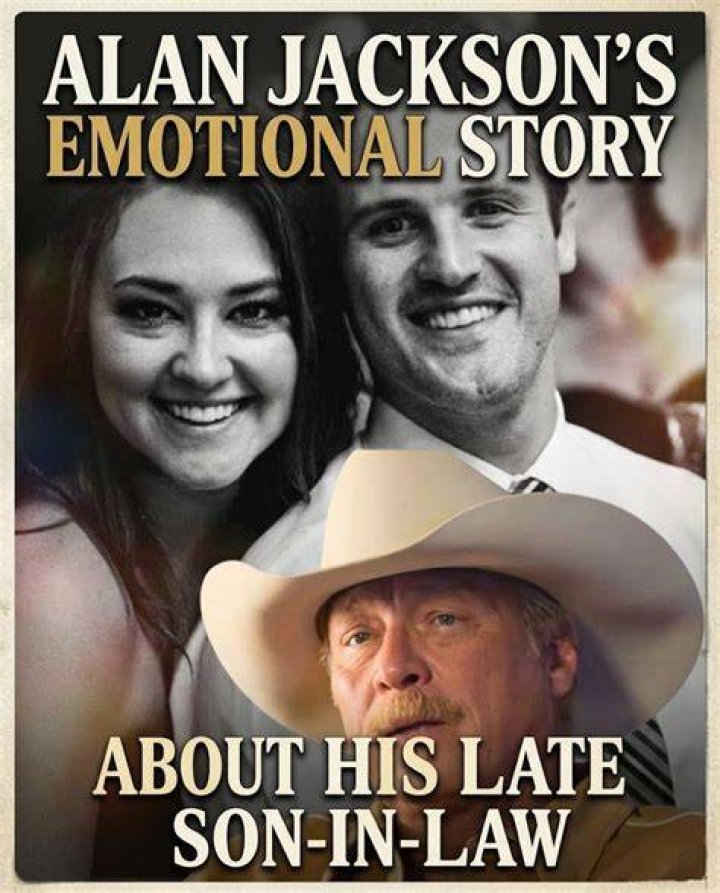 Alan Jackson&rsquo;s Emotional Story About Late Son In Law YouTube
