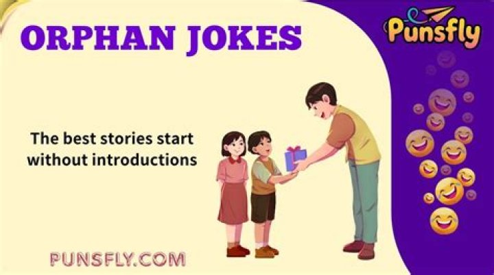 *meh tellin orphan jokes in classTHATS NOT FUNNY IT IS OFFENSIVE TO