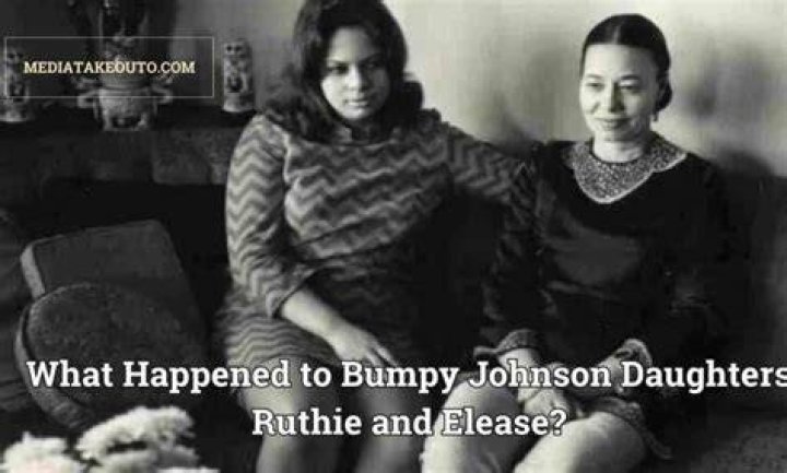 Ruthie And Elease Johnson, Where Are Bumpy Johnson Daughters?