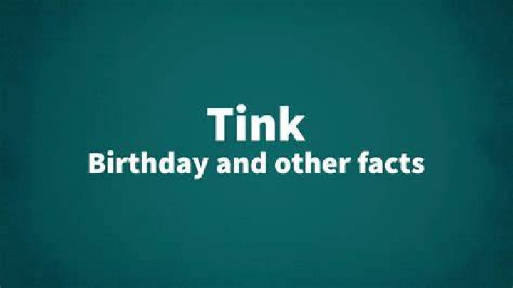 Tink Birthday and other facts